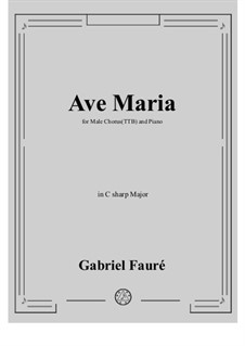 Ave Maria, for male chorus and piano: C sharp Major by Gabriel Fauré