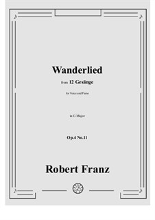 Twelve Songs, Op.4: No.11 Wanderlied in G Major by Robert Franz