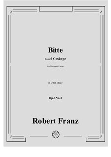 Six Songs, Op.9: No.3 Bitte (Weil' auf mir) in D flat Major by Robert Franz