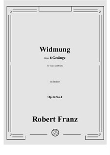 Six Songs, Op.14: No.1 Widmung by Robert Franz