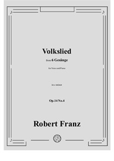 Six Songs, Op.14: No.4 Volkslied by Robert Franz