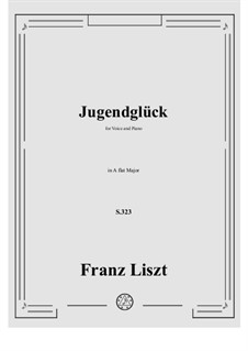 Jugendglück, S.323: Klavierauszug mit Singstimmen by Franz Liszt