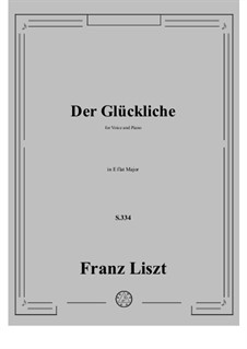 Der Glückliche, S.334: Klavierauszug mit Singstimmen by Franz Liszt