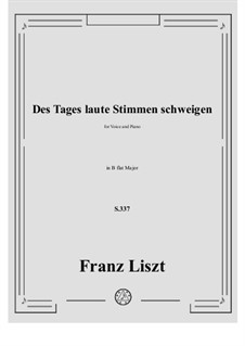 Des Tages laute Stimmen schweigen, S.337: Klavierauszug mit Singstimmen by Franz Liszt