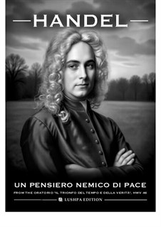 Il trionfo del Tempo e della Verità, HWV 46b: Un pensiero nemico di pace by Georg Friedrich Händel