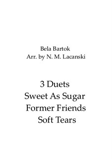 Book I: Nos.1, 3, 4 Sweet As Sugar, Former Friends, Soft Tears, for violin and cello by Béla Bartók