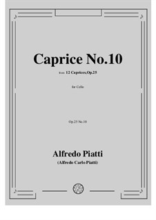 Twelve Caprices for Cello, Op.25: Caprice No.10 by Carlo Alfredo Piatti