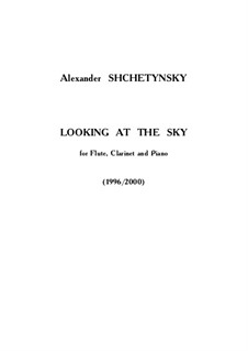 Looking at the Sky: For flute, clarinet and piano by Oleksandr (Alexander) Shchetynsky (Shchetinsky)