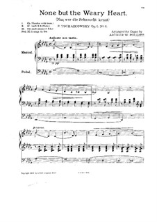 Six Romances, TH 93 Op.6: No.6 None but the Lonely Know, for organ by Pyotr Tchaikovsky