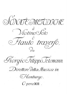 Twelve Sonatas for Flute (or Violin) and Basso Continuo: Twelve Sonatas for Flute (or Violin) and Basso Continuo by Georg Philipp Telemann