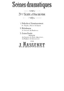 Scènes dramatiques. Suite No.3: Scènes dramatiques. Suite No.3 by Jules Massenet