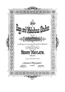 Thirty Easy and Melodious Etudes for Piano, Op.163: Thirty Easy and Melodious Etudes for Piano by Henry Maylath