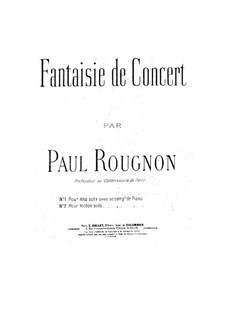 Concert Fantasia for Violin (or Viola) and Piano: Concert Fantasia for Violin (or Viola) and Piano by Paul Rougnon