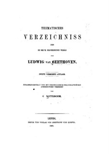 Thematisches Verzeichniss der im druck erschienenen Werke von Ludwig van Beethoven: Thematisches Verzeichniss der im druck erschienenen Werke von Ludwig van Beethoven by Martin Gustav Nottebohm