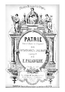 Patrie: Acts I-II, for soloists, choir and piano by Emile Paladilhe