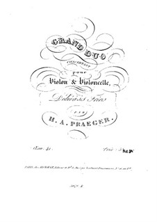 Grand Concert Duo for Violin and Cello, Op.41: Grand Concert Duo for Violin and Cello by Heinrich Alois Präger