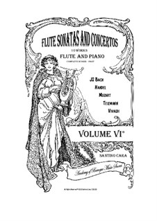 10 Flute Sonatas and Concertos (Volume 6) for Flute and Piano: 10 Flute Sonatas and Concertos (Volume 6) for Flute and Piano by Johann Sebastian Bach, Wolfgang Amadeus Mozart, Georg Friedrich Händel, Georg Philipp Telemann, Antonio Vivaldi