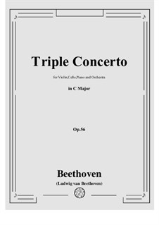 Concerto for Violin, Cello, Piano and Orchestra , Op.56: partituras completas, partes by Ludwig van Beethoven