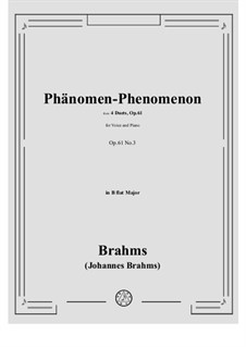 Duos for Voices and Piano, Op.61: No.3 Phänomen-Phenomenon in B flat Major by Johannes Brahms