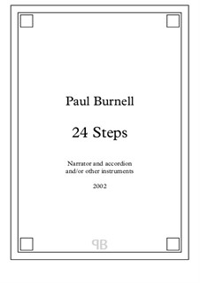 24 Steps, for narrator and accordion and/or other instruments: 24 Steps, for narrator and accordion and/or other instruments by Paul Burnell