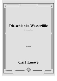 Die schlanke Wasserlilie: C minor by Carl Loewe
