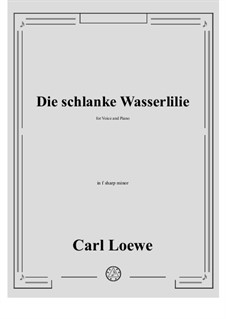 Die schlanke Wasserlilie: F sharp minor by Carl Loewe