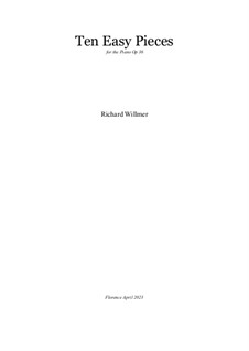 Ten Easy Pieces, Op.36: Ten Easy Pieces by Richard Willmer
