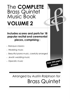 Complete Brass Quintet Music Book Volume 2 - pack of 18 essential pieces: wedding, baroque, operatic: Complete Brass Quintet Music Book Volume 2 - pack of 18 essential pieces: wedding, baroque, operatic by Marc-Antoine Charpentier, Maurice Ravel, Georg Friedrich Händel, Felix Mendelssohn-Bartholdy, Giacomo Puccini