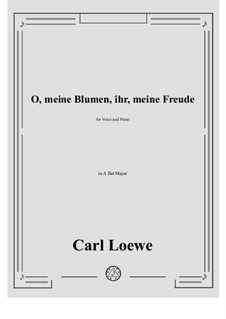 O, meine Blumen, ihr, meine Freude: A flat Major by Carl Loewe