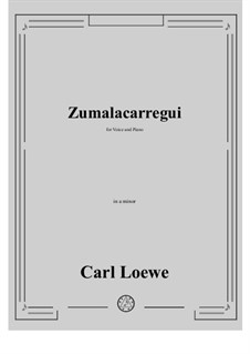 Zumalacarregui: A minor by Carl Loewe