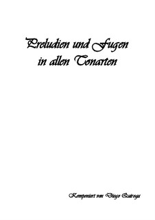 Preludien und Fugen in allen Tonarten, Op.1 No.1-48: Preludien und Fugen in allen Tonarten by Diego Quiroga
