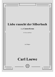 Liebe rauscht der Silberbach: G maior by Carl Loewe