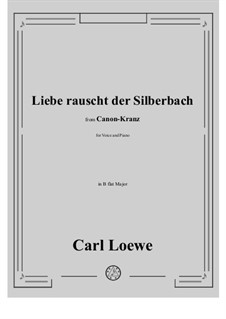 Liebe rauscht der Silberbach: B flat Maior by Carl Loewe