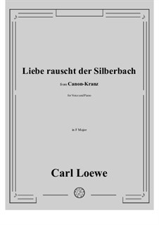 Liebe rauscht der Silberbach: F Maior by Carl Loewe