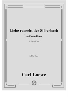 Liebe rauscht der Silberbach: E flat maior by Carl Loewe