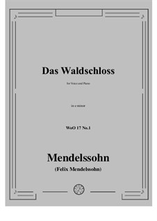 Two Songs, WoO 17: No.1 Das Waldschloss in e minor by Felix Mendelssohn-Bartholdy