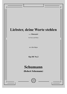 Minnespiel, Op.101: No.2 Liebster, deine Worte stehlen in A flat Major by Robert Schumann
