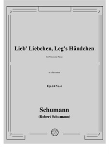 Circle of Songs, Op.24: No.4 Lieb Liebchen, Leg's Händchen in a flat minor by Robert Schumann