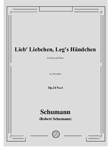 Circle of Songs, Op.24: No.4 Lieb Liebchen, Leg's Händchen in e flat minor by Robert Schumann