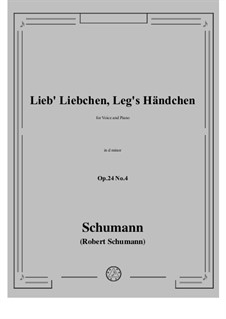 Circle of Songs, Op.24: No.4 Lieb Liebchen, Leg's Händchen in d minor by Robert Schumann