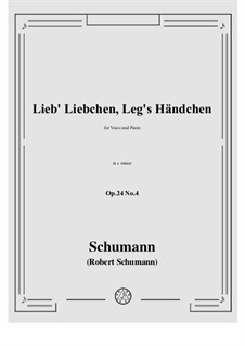 Circle of Songs, Op.24: No.4 Lieb Liebchen, Leg's Händchen in c minor by Robert Schumann