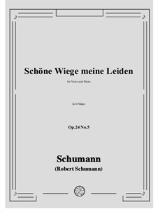 Circle of Songs, Op.24: No.5 Schöne Wiege meine Leiden in D Major by Robert Schumann
