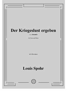 Jessonda: Der Kriegeslust ergeben in b flat minor by Louis Spohr
