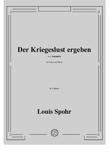 Jessonda: Der Kriegeslust ergeben in f minor by Louis Spohr