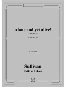 Alone, and yet alive!: D flat Major by Arthur Seymour Sullivan