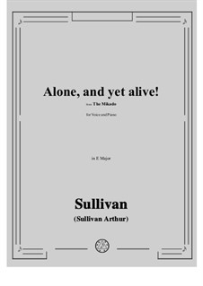 Alone, and yet alive!: E Major by Arthur Seymour Sullivan