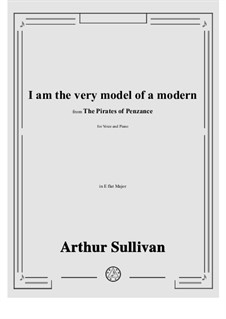 I am the Very Model of a Modern: E flat maior by Arthur Seymour Sullivan