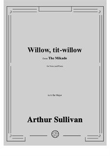 Willow, Tit-Willow: A flat Major by Arthur Seymour Sullivan