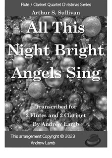 All This Night Bright Angels Sings: For flute-clarinet quartet by Arthur Seymour Sullivan