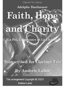 La Foi, L'Espérance et La Charité (Faith, Hope and Charity): For clarinet trio by Adolphe Danhauser